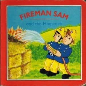 Fireman Sam and the Haystack by County Studio Book