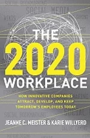 2020 workplace how innovative companies attract develop and keep tomorrows