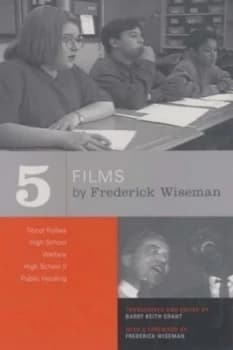 Five Films by Frederick Wiseman by Frederick Wiseman Paperback