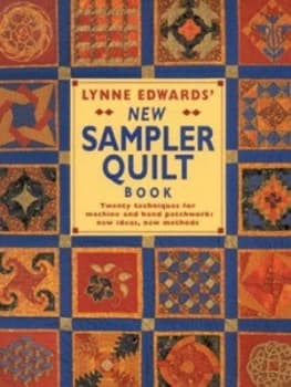 Lynne Edwards New Sampler Quilt Book by Lynne Edwards Hardback
