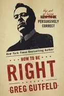 how to be right the art of being persuasively correct
