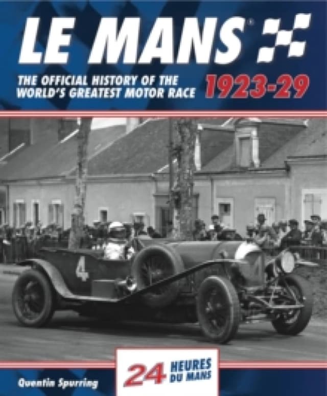 Le Mans: The Official History 1923-29 Hardback
