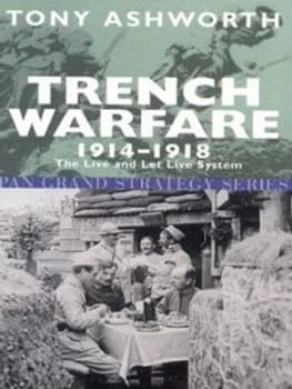 Trench Warfare 1914-1918 by Tony Ashworth Paperback