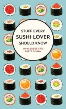 Stuff every sushi lover should know by Marc Luber