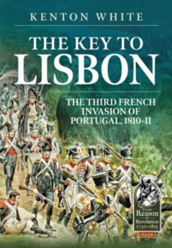 The Key to Lisbon : The Third French Invasion of Portugal, 1810-11 Paperback / softback