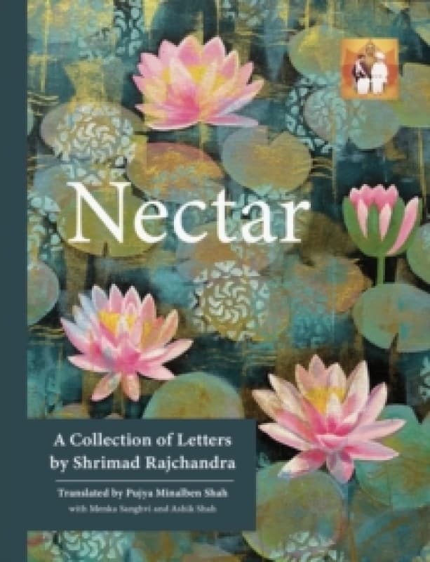 Nectar : A Collection of Letters by Shrimad Rajchandra Hardback