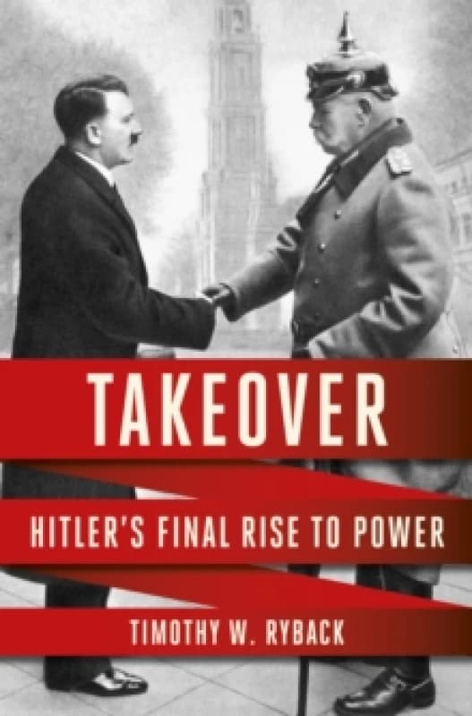 Takeover. Hardback. By Timothy W Ryback Books
