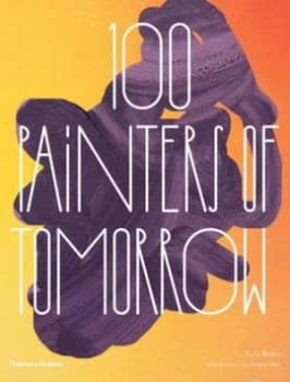 100 Painters of Tomorrow by Kurt Beers Hardback