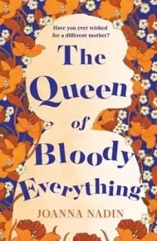 The queen of bloody everything - Joanna Nadin - Paperback - Used