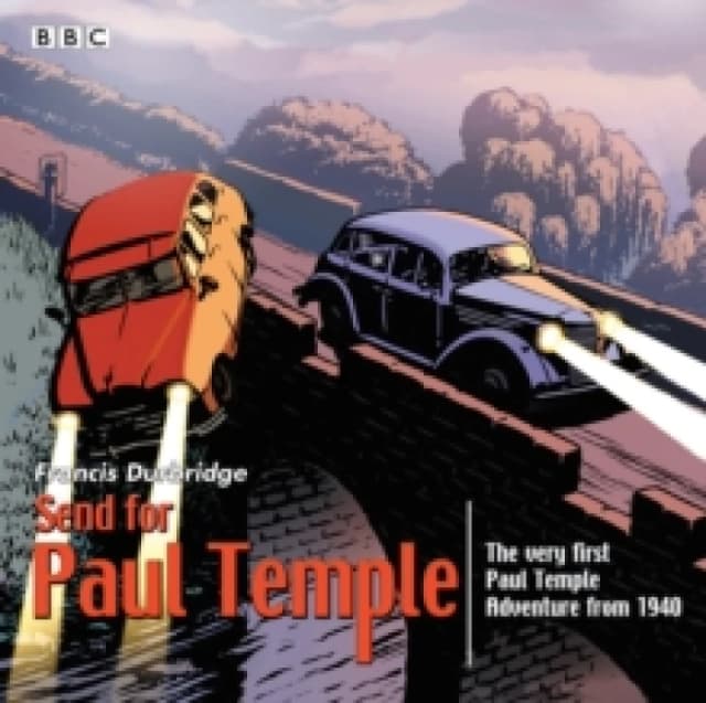 Send for Paul Temple : A 1940 full-cast production of Paul's very first adventure CD-Audio