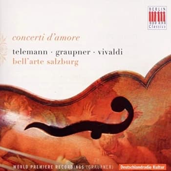 Bell'arte Salzburg - Telemann/Graupner/Vivaldi: Concerti D'amore CD
