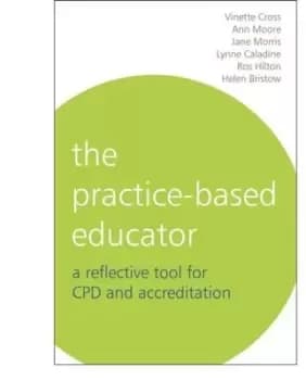 The practice-based educator by Vinette Cross
