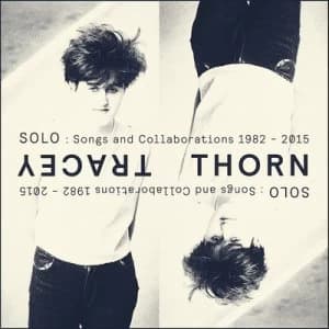 Solo Songs and Collaborations 1982-2015 by Tracey Thorn CD Album