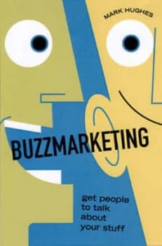 Buzzmarketing by Mark Hughes Hardback