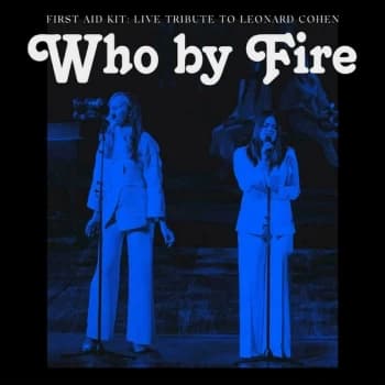 First Aid Kit - Who By Fire Live Tribute To Leonard Cohen Blue Vinyl