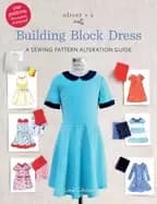 oliver s building block dress a sewing pattern alteration guide