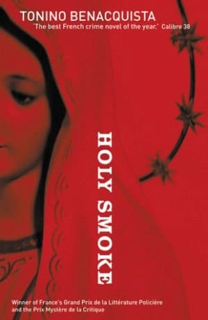 Holy smoke by Tonino Benacquista