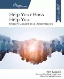 Help Your Boss Help You : Convert Conflict Into Opportunities