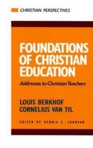 Foundations of Christian education by Louis Berkhof
