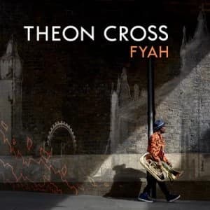 Fyah by Theon Cross CD Album