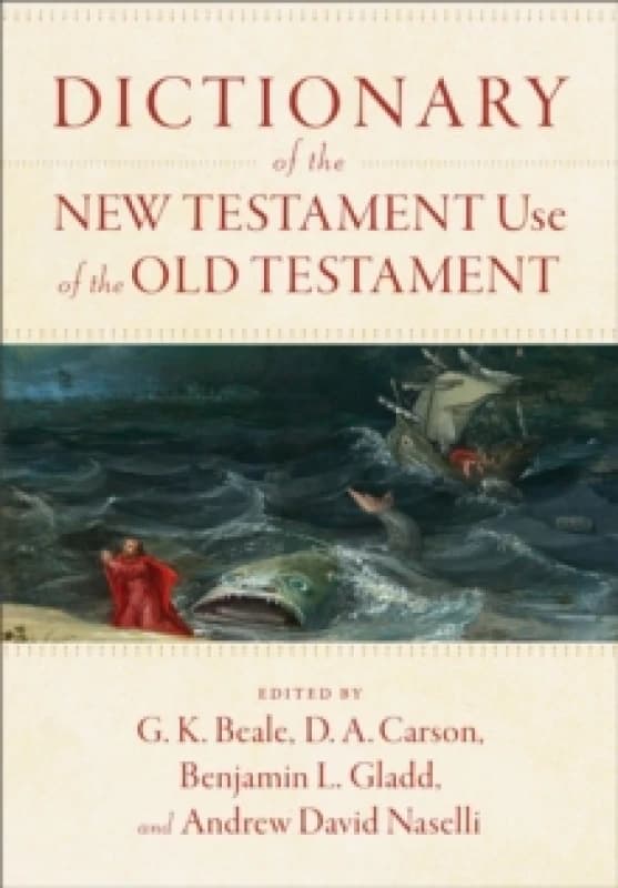 Dictionary of the New Testament Use of the Old Testament Hardback