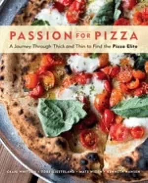passion for pizza a journey through thick and thin to find the pizza elite