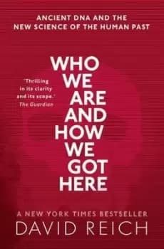 Who we are and how we got here by David Reich