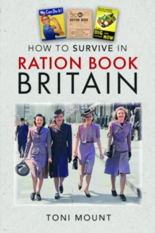 How to Survive in Ration Book Britain Hardback