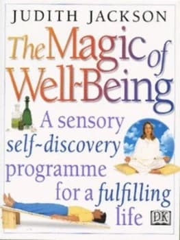The Magic of Well-Being by Judith Jackson Hardback