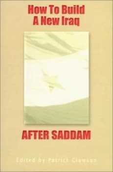 How to Build a New Iraq After Saddam by Patrick Clawson and Washington Institute for near East Policy Paperback