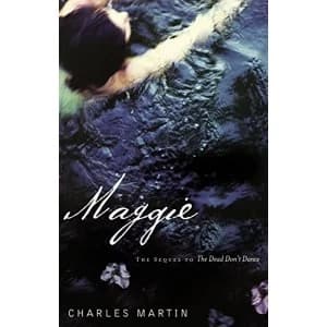 Maggie: The Sequel to the Dead Don't Dance by Charles Martin (Paperback, 2006)