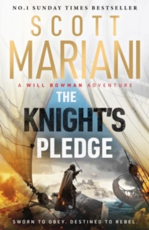 The Knight's Pledge : A new epic historical adventure novel in the Will Bowman saga, from the Sunday Times number one bestselling author of the Ben Ho
