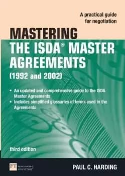 Mastering the ISDA Master Agreements by Paul Harding