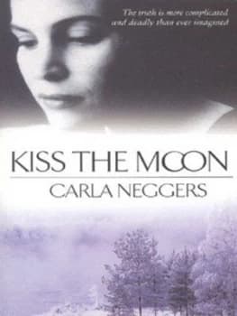 Kiss the Moon by Carla Neggers Book
