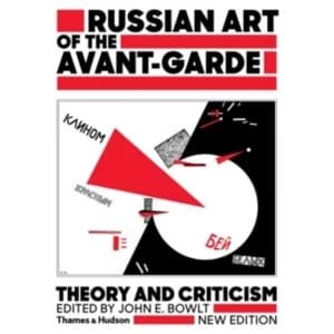 Russian Art of the Avant-Garde : Theory and Criticism