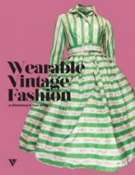 Wearable Vintage Fashion by Jo Waterhouse and Clare Bridge Paperback