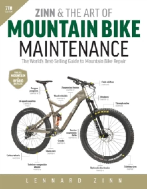 Zinn and the Art of Mountain Bike Maintenance, 7th Edition : The World's Best-Selling Guide to Mountain Bike Repair Paperback / softback