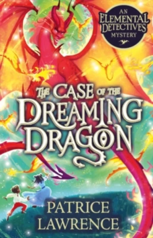 The Case of the Dreaming Dragon: an Elemental Detectives Mystery Paperback / softback