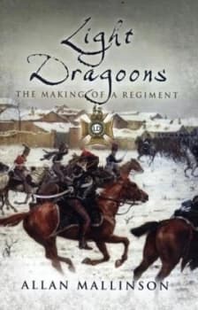 Light Dragoons by Allan Mallinson Hardback