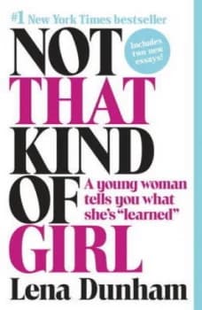 Not That Kind of Girl by Lena Dunham Book