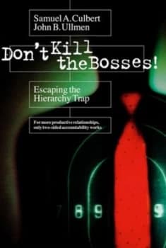 Dont kill the bosses by Samuel A Culbert