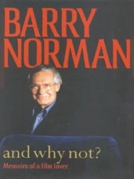 And Why Not by Barry Norman Hardback