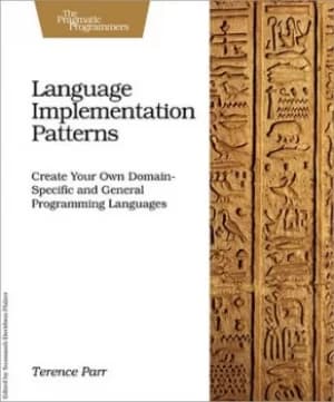 Language implementation patterns by Terence Parr