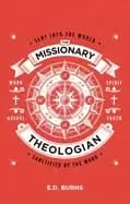 missionarytheologian sent into the world sanctified by the word