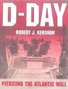 D-Day by Robert J Kershaw Hardback