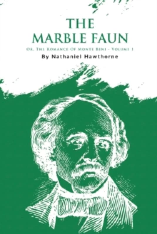 The Marble Faun : Or, the Romance of Monte Beni Paperback / softback