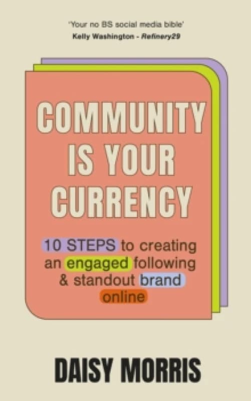 Community Is Your Currency : 10 Steps to Creating A Thriving Online Community & Growing Your Business Paperback / softback