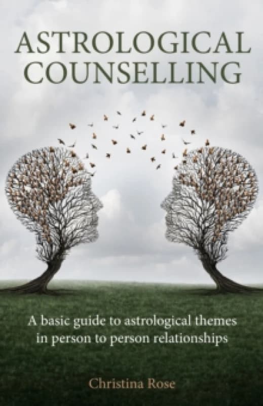 Astrological Counselling : A basic guide to astrological themes in persontoperson relationships Paperback / softback