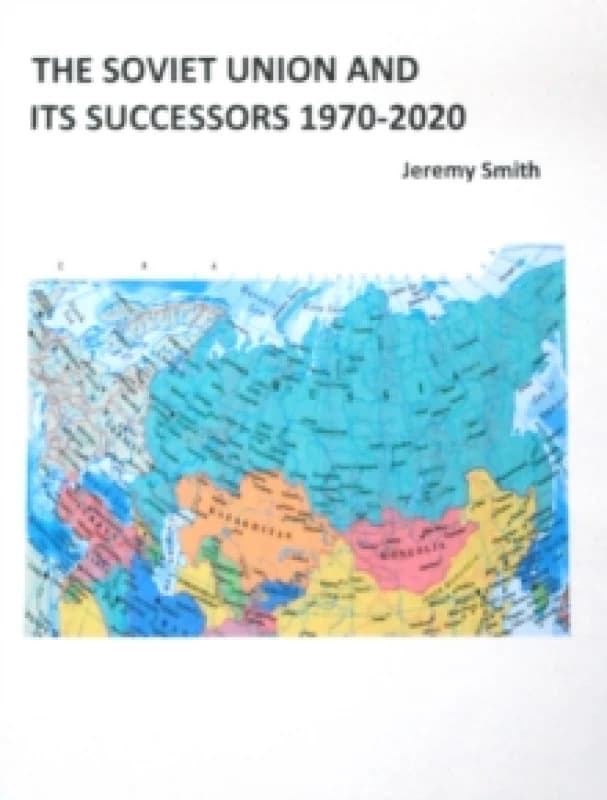 The Soviet Union and Its Successors 1970-2020 Paperback / softback