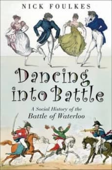 Dancing into Battle by Nicholas Foulkes Hardback